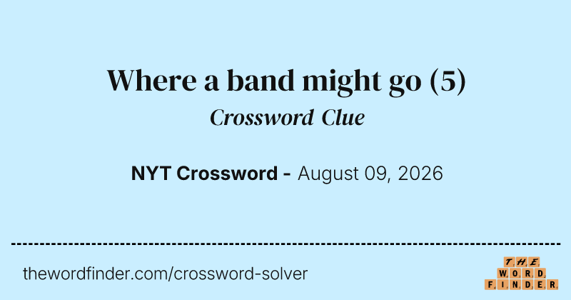 Where a band might go crossword clue image