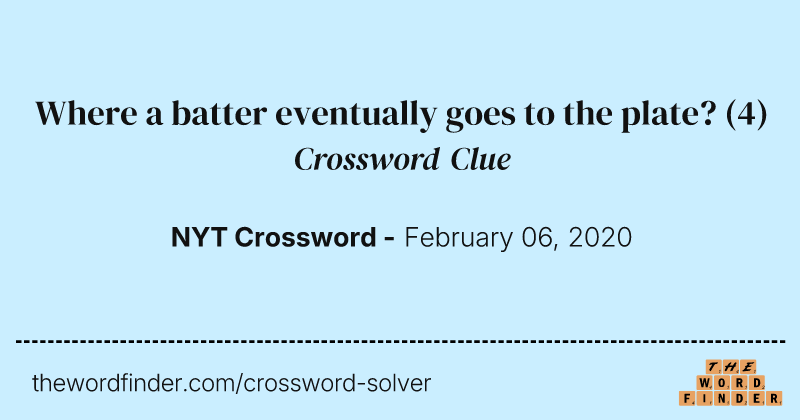 Where a batter eventually goes to the plate? crossword clue image