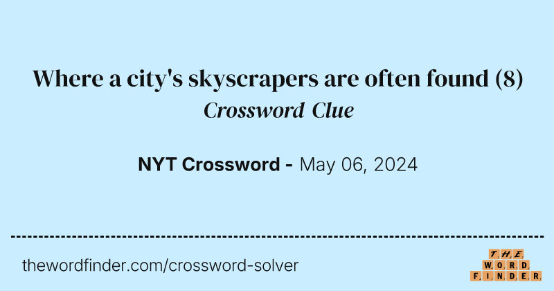 Where a city's skyscrapers are often found crossword clue image