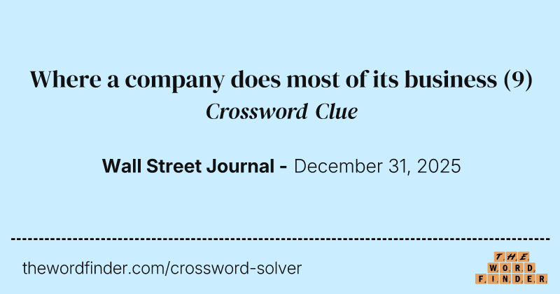 Where a company does most of its business crossword clue image
