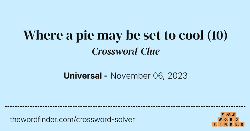 Where a pie may be set to cool crossword clue image