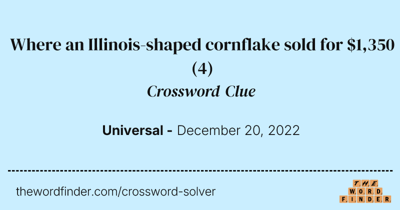 Where an Illinois-shaped cornflake sold for $1,350 crossword clue image