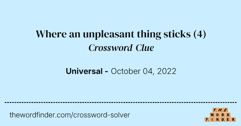 Where an unpleasant thing sticks crossword clue image