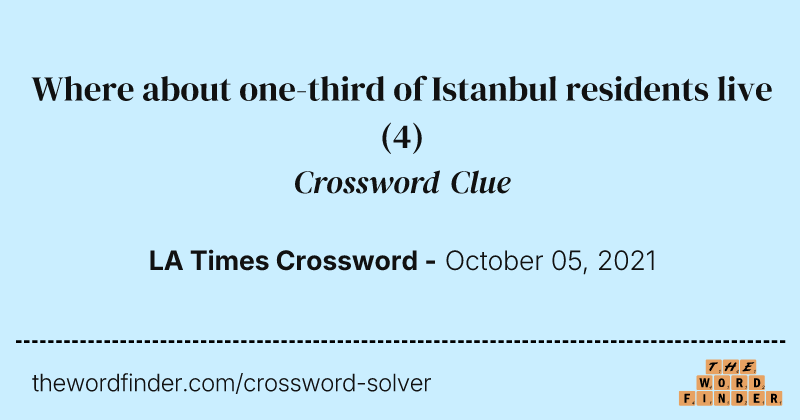 Where about one-third of Istanbul residents live crossword clue image