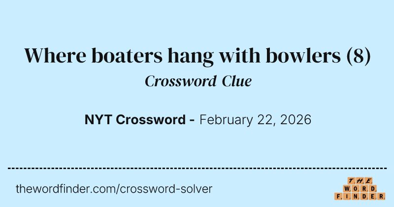 Where boaters hang with bowlers crossword clue image