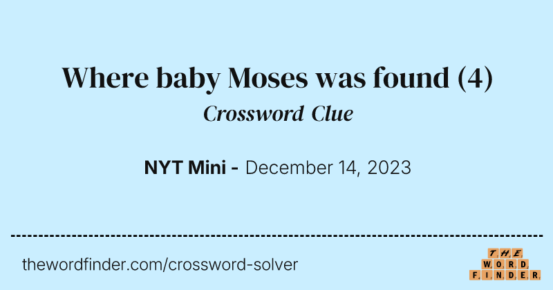 Where baby Moses was found crossword clue image
