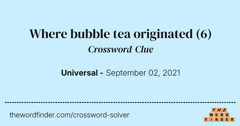 Where bubble tea originated crossword clue image