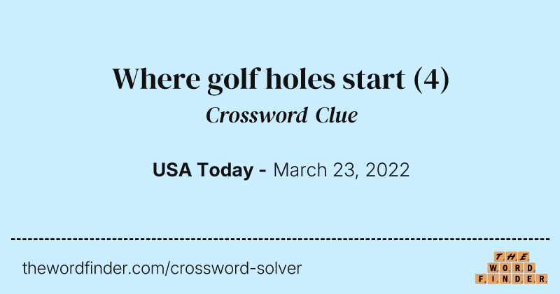 Where golf holes start crossword clue image