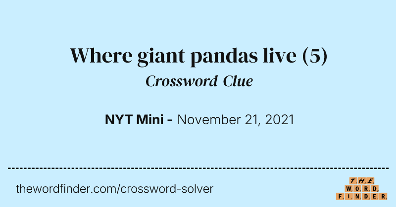 Where giant pandas live crossword clue image
