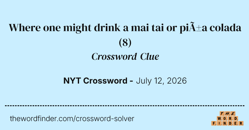 Where one might drink a mai tai or piña colada crossword clue image
