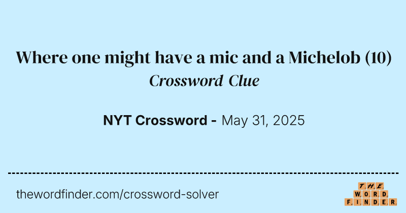 Where one might have a mic and a Michelob crossword clue image