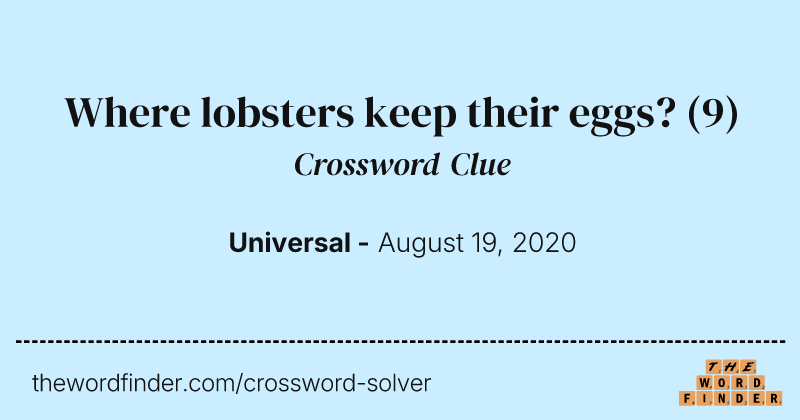 Where lobsters keep their eggs? crossword clue image