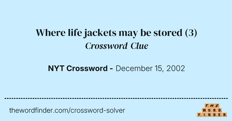 Where life jackets may be stored crossword clue image