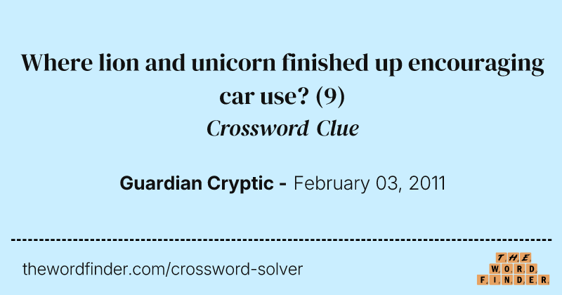 Where lion and unicorn finished up encouraging car use? crossword clue image