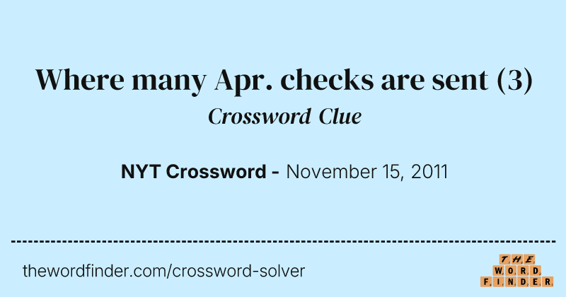 Where many Apr. checks are sent crossword clue image