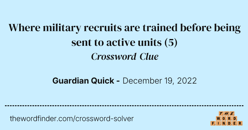 Where military recruits are trained before being sent to active units crossword clue image