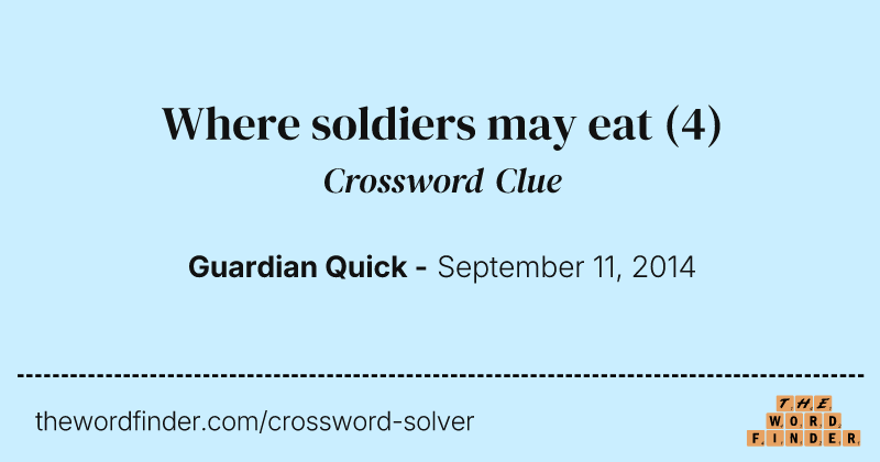 Where soldiers may eat crossword clue image