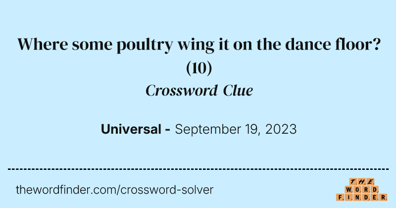 Where some poultry wing it on the dance floor? crossword clue image