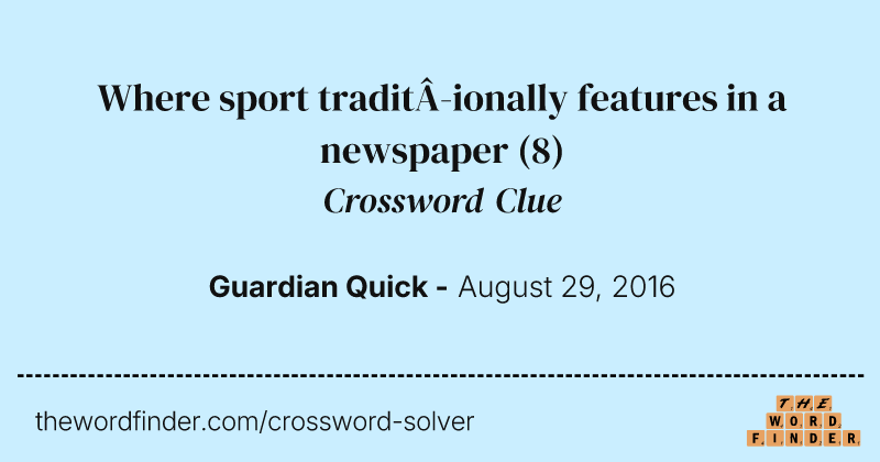 Where sport tradit­ionally features in a newspaper crossword clue image