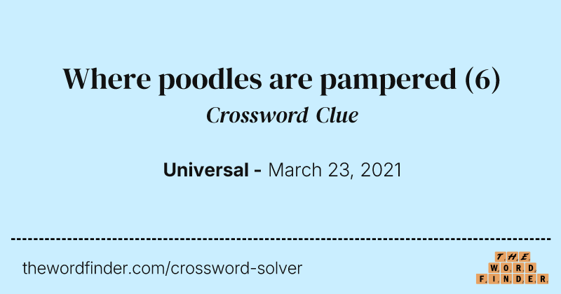 Where poodles are pampered crossword clue image
