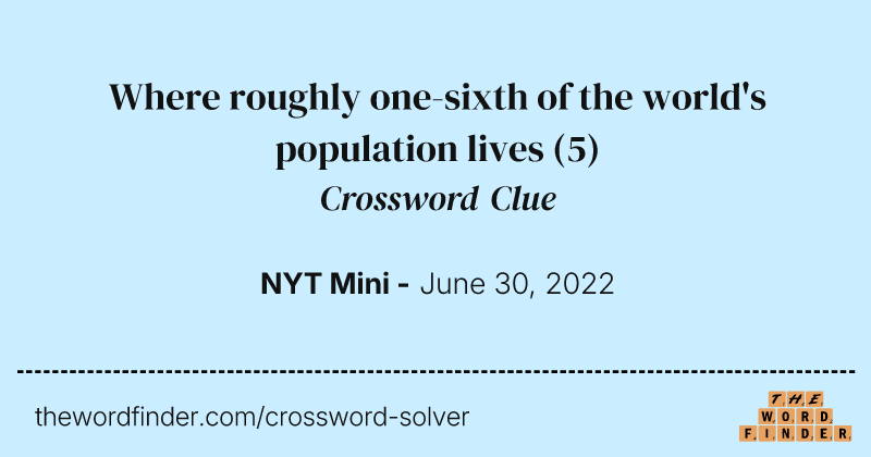 Where roughly one-sixth of the world's population lives crossword clue image