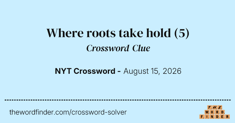 Where roots take hold crossword clue image