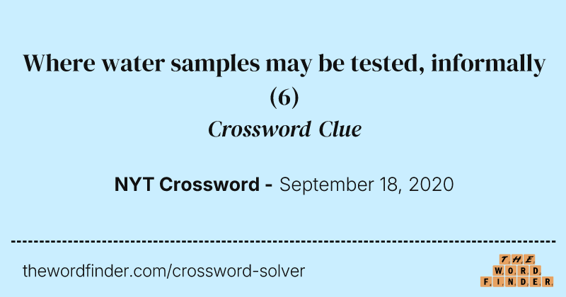 Where water samples may be tested, informally crossword clue image