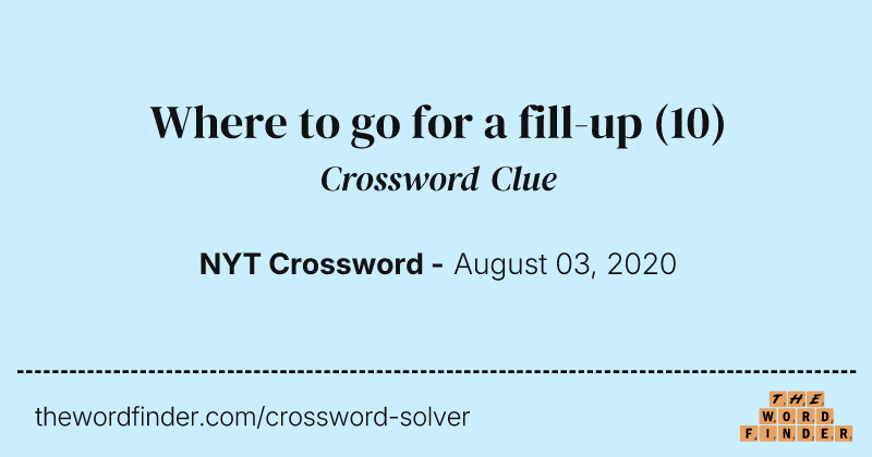Where to go for a fill-up crossword clue image