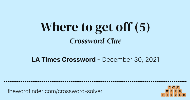 Where to get off crossword clue image