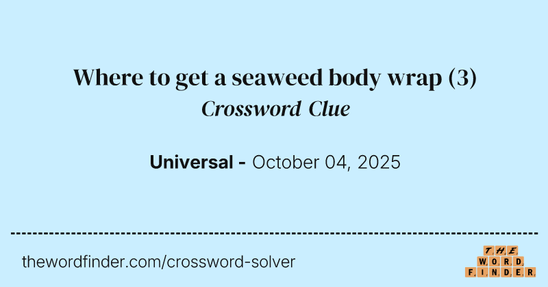 Where to get a seaweed body wrap crossword clue image