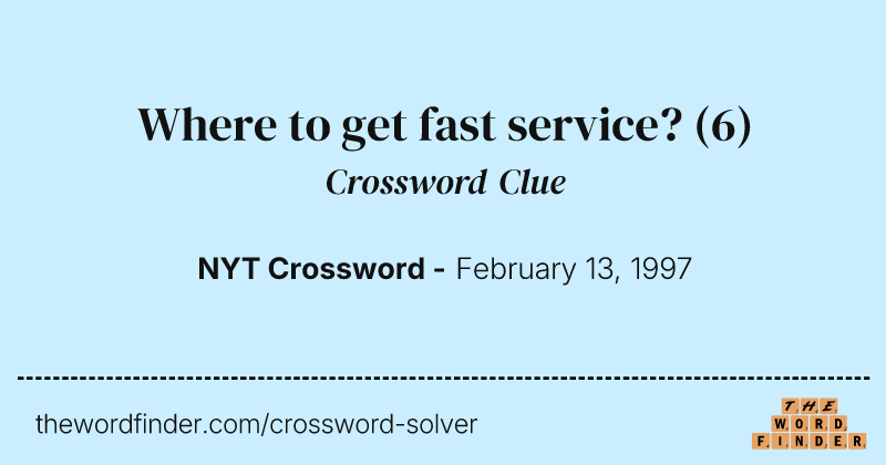 Where to get fast service? crossword clue image