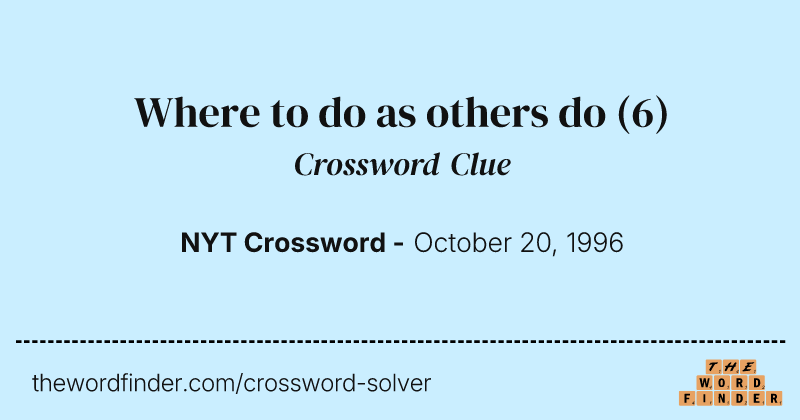 Where to do as others do crossword clue image