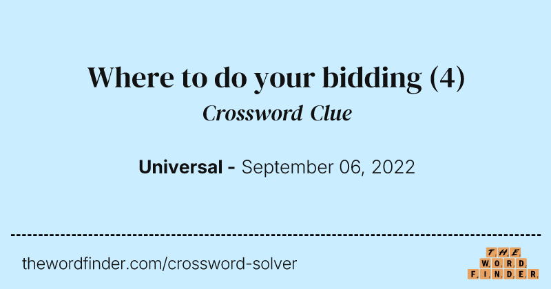 Where to do your bidding crossword clue image