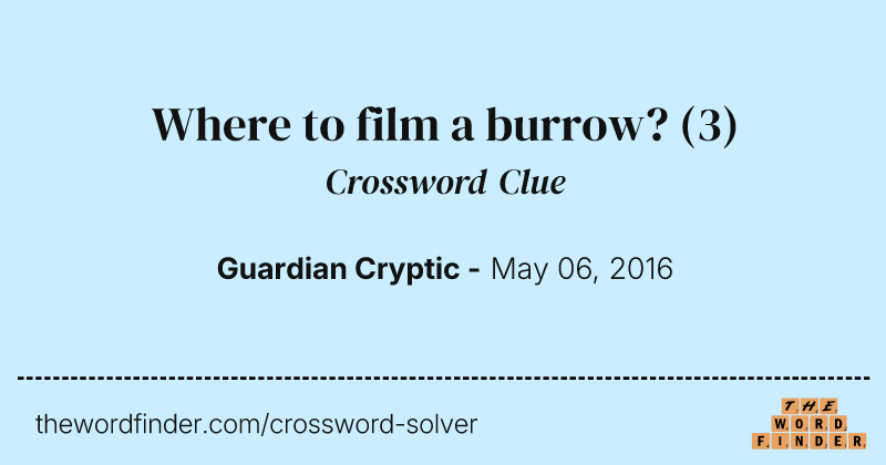 Where to film a burrow? crossword clue image