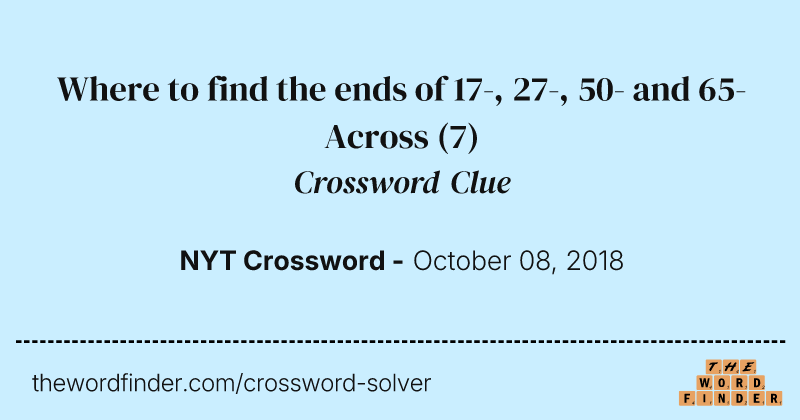 Where to find the ends of 17-, 27-, 50- and 65-Across crossword clue image