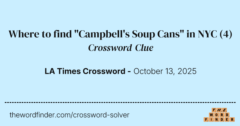 Where to find "Campbell's Soup Cans" in NYC crossword clue image