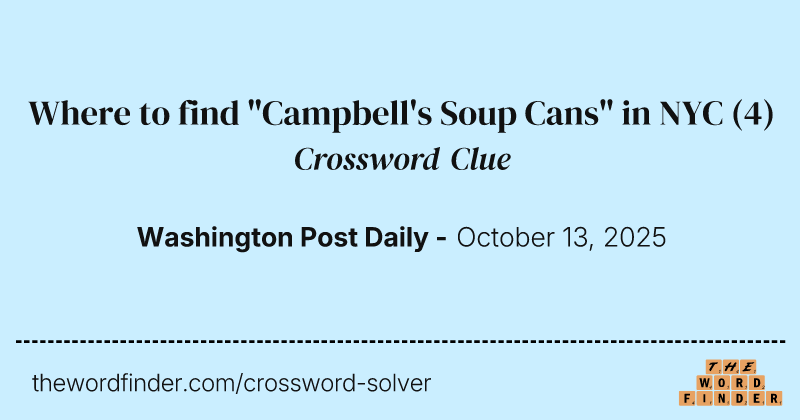 Where to find "Campbell's Soup Cans" in NYC crossword clue image