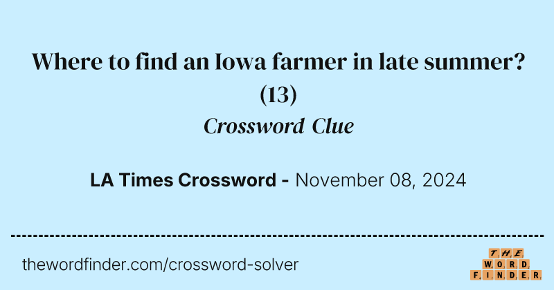 Where to find an Iowa farmer in late summer? crossword clue image