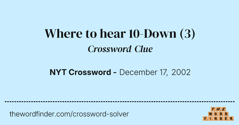 Where to hear 10-Down crossword clue image