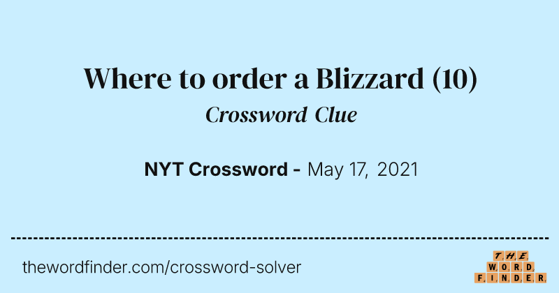 Where to order a Blizzard crossword clue image