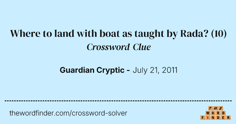Where to land with boat as taught by Rada? crossword clue image
