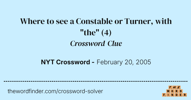 Where to see a Constable or Turner, with "the" crossword clue image