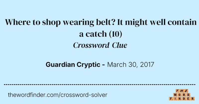 Where to shop wearing belt? It might well contain a catch crossword clue image
