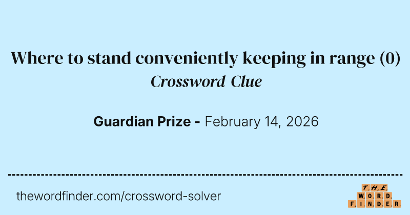 Where to stand conveniently keeping in range crossword clue image