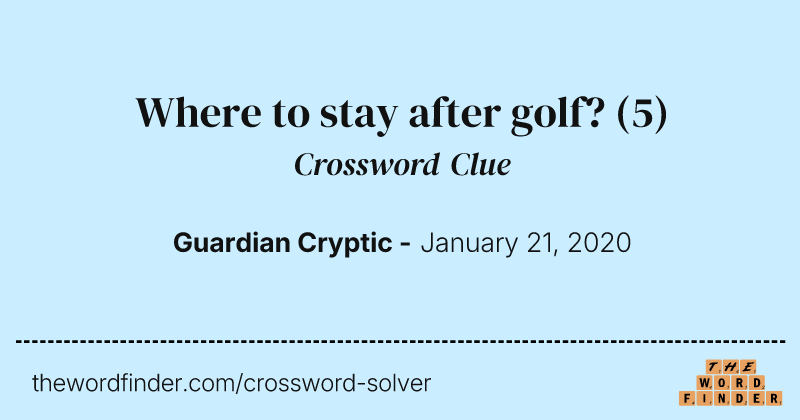 Where to stay after golf? crossword clue image