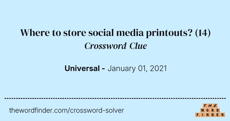 Where to store social media printouts? crossword clue image