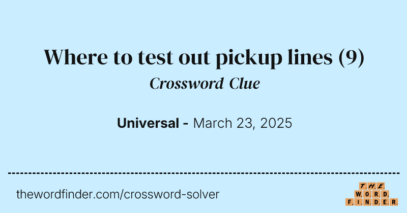 Where to test out pickup lines crossword clue image