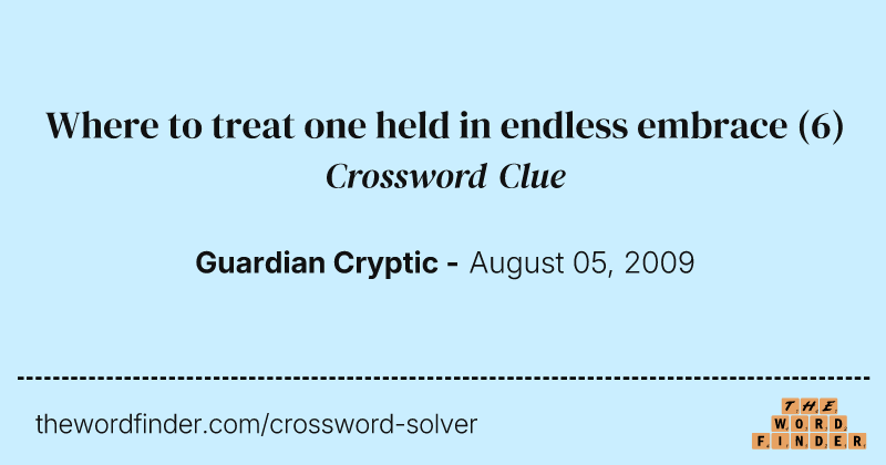 Where to treat one held in endless embrace crossword clue image