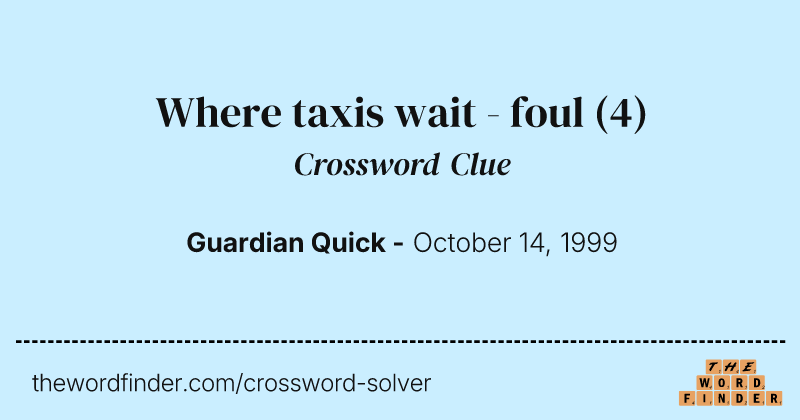 Where taxis wait - foul crossword clue image