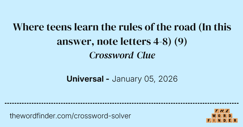 Where teens learn the rules of the road (In this answer, note letters 4-8) crossword clue image
